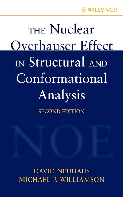The Nuclear Overhauser Effect in Structural and Conformational Analysis, 2nd Edition