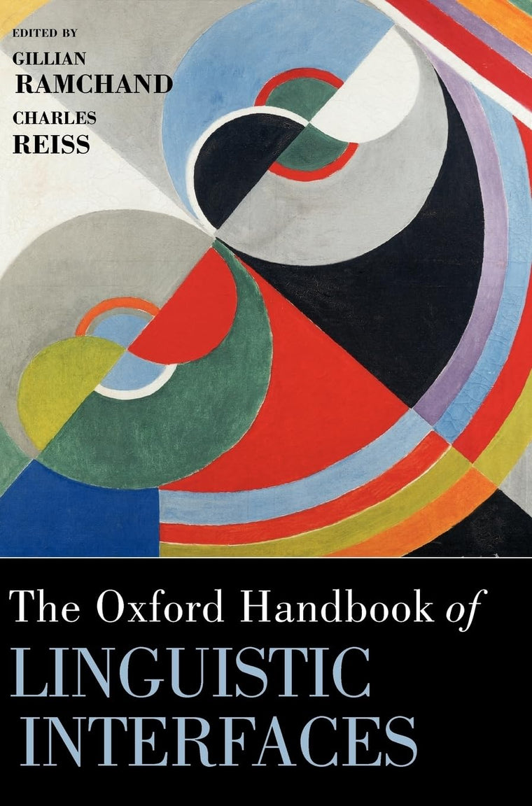 The Oxford Handbook of Linguistic Interfaces (Oxford Handbooks)