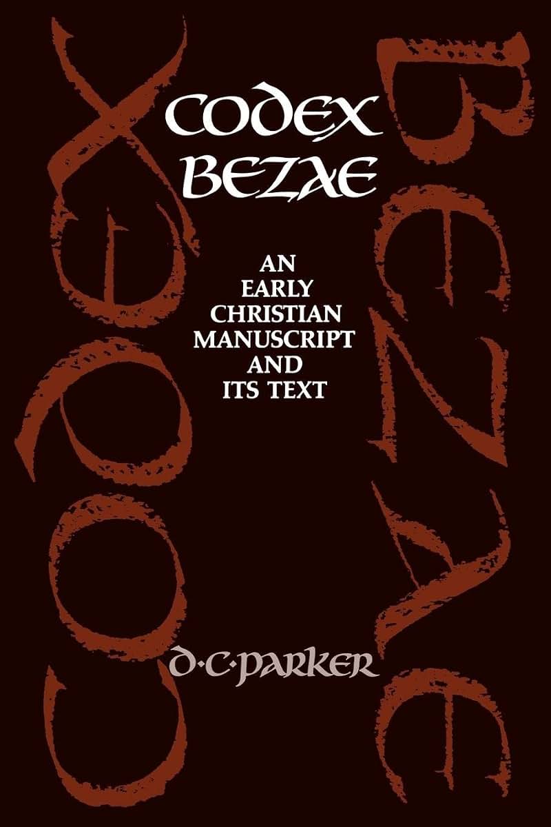 Codex Bezae: An Early Christian Manuscript and its Text