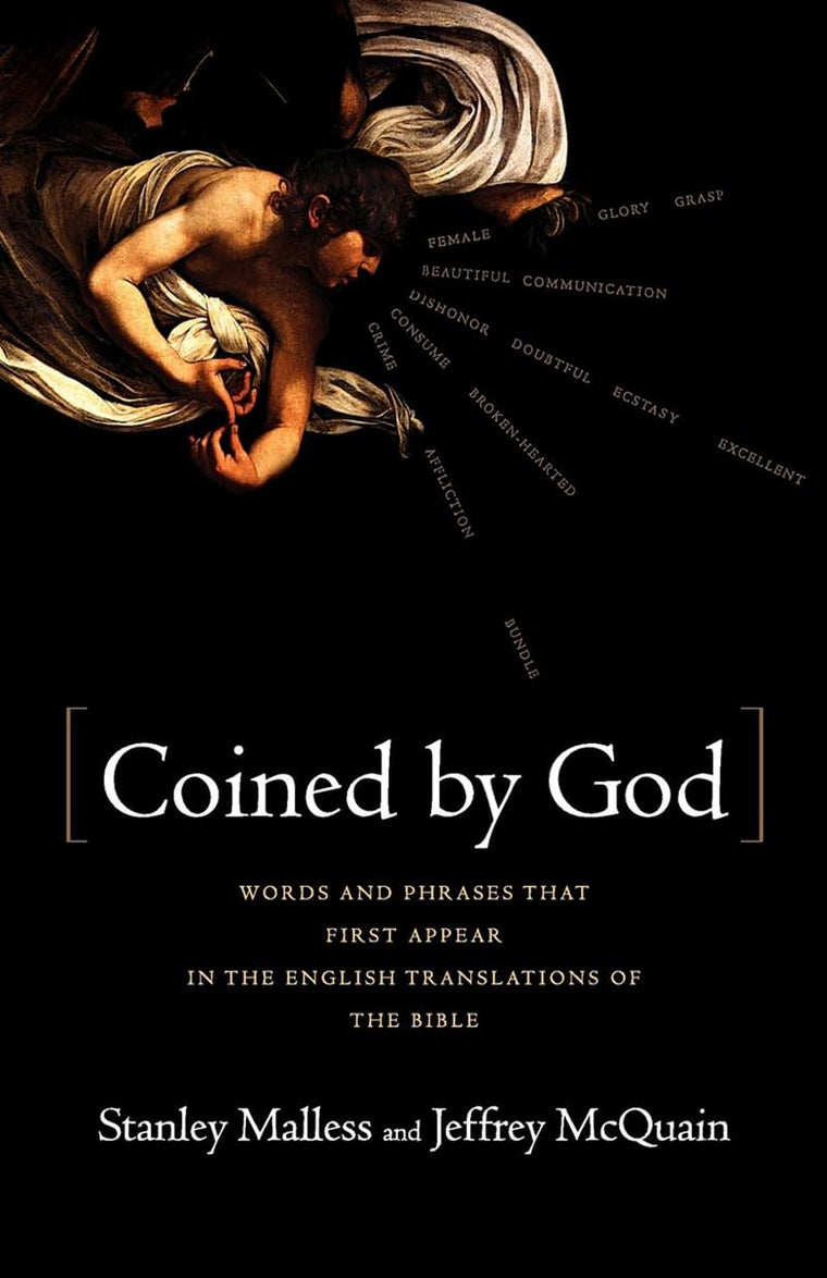Coined By God: Words and Phrases That First Appear in English Translations of the Bible