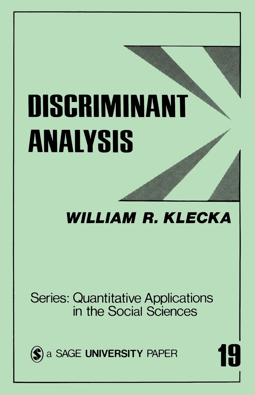 Discriminant Analysis (Quantitative Applications in the Social Sciences)