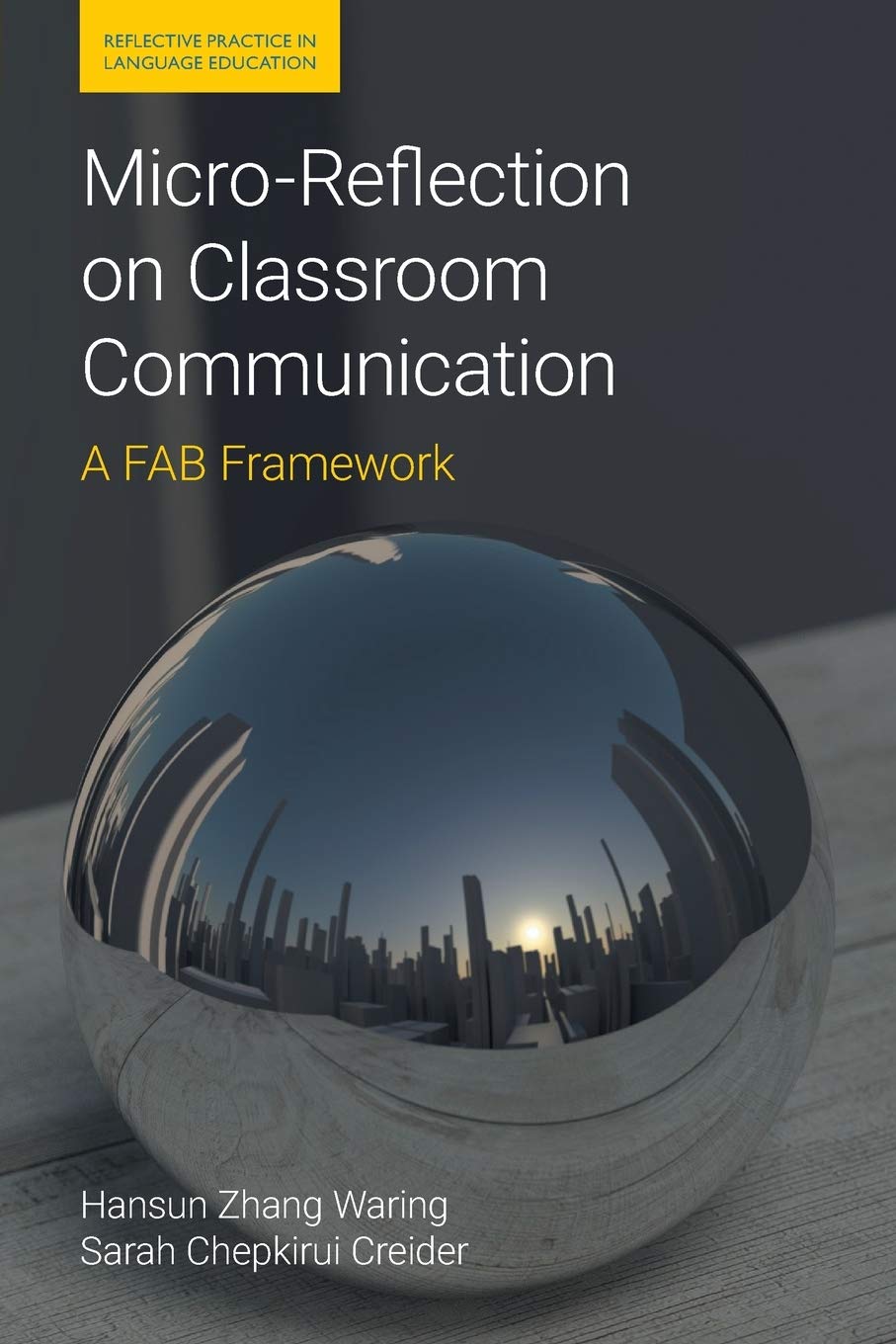 Micro-Reflection on Classroom Communication: A FAB Framework (Reflective Practice in Language Educaion)