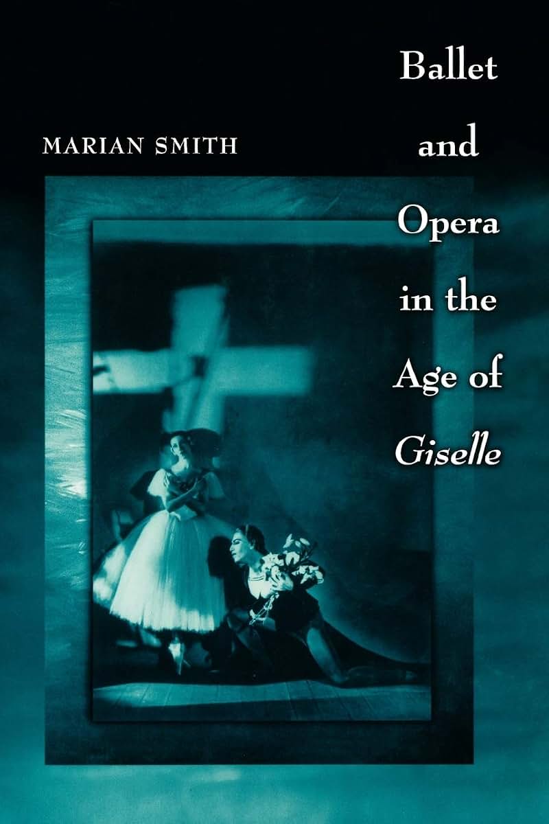 Ballet and Opera in the Age of Giselle (Princeton Studies in