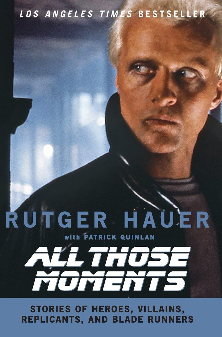 All Those Moments: Stories of Heroes, Villains, Replicants,