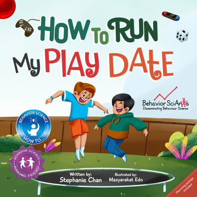 How to Run My Play Date?: A Children's Book That Teaches the Friendship Skill of Running a Play Date (Behavior Science How to...)