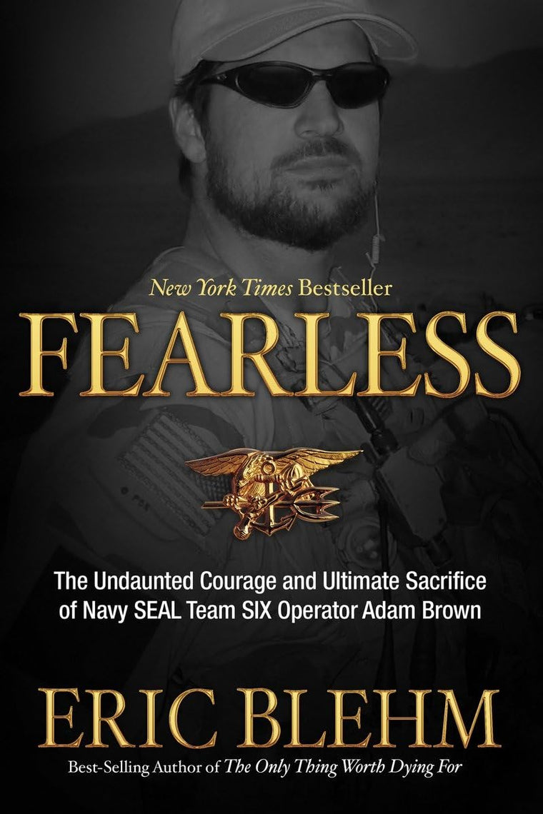 Fearless: The Undaunted Courage and Ultimate Sacrifice of a Navy SEAL