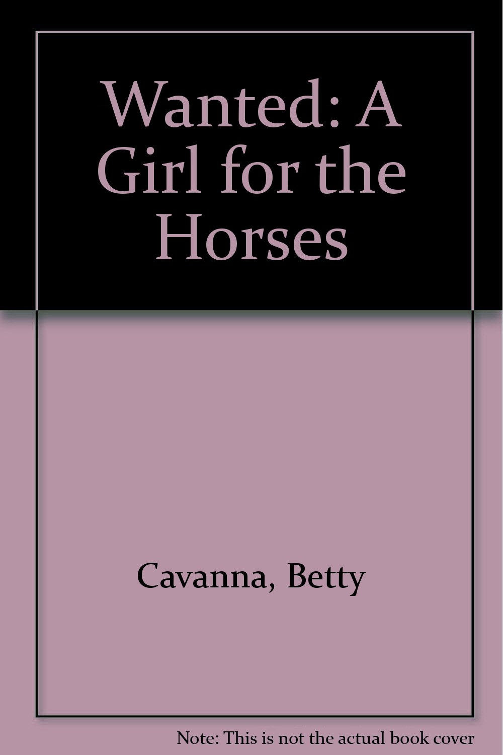 Wanted: A Girl for the Horses by Cavanna, Betty