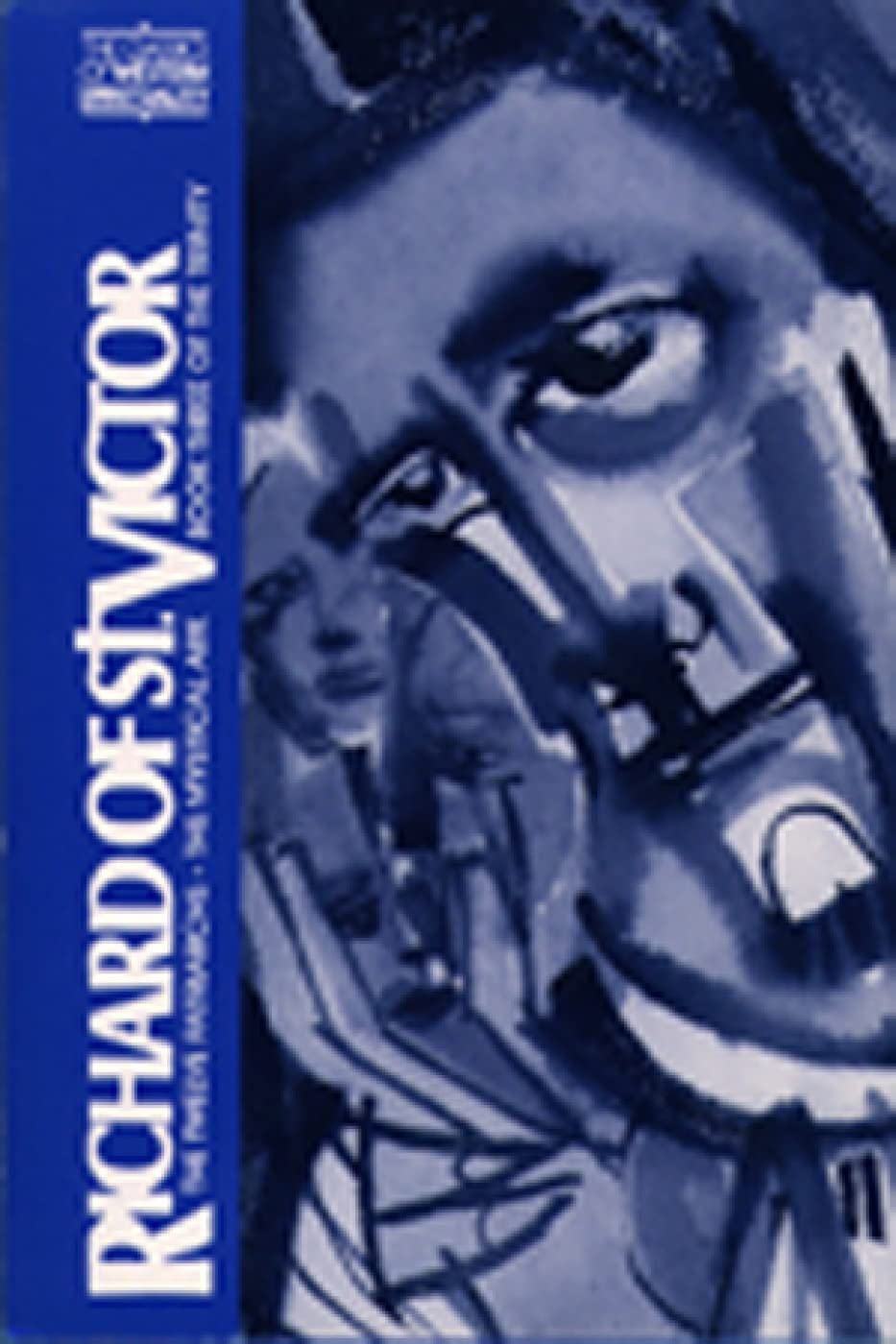 Richard of St. Victor: The Book of the Patriarchs, The Mystical Ark, Book Three of the Trinity (Classics of Western Spirituality)