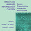 Speech and Language Impairments in Children: Causes, Characteristics, Intervention and Outcome