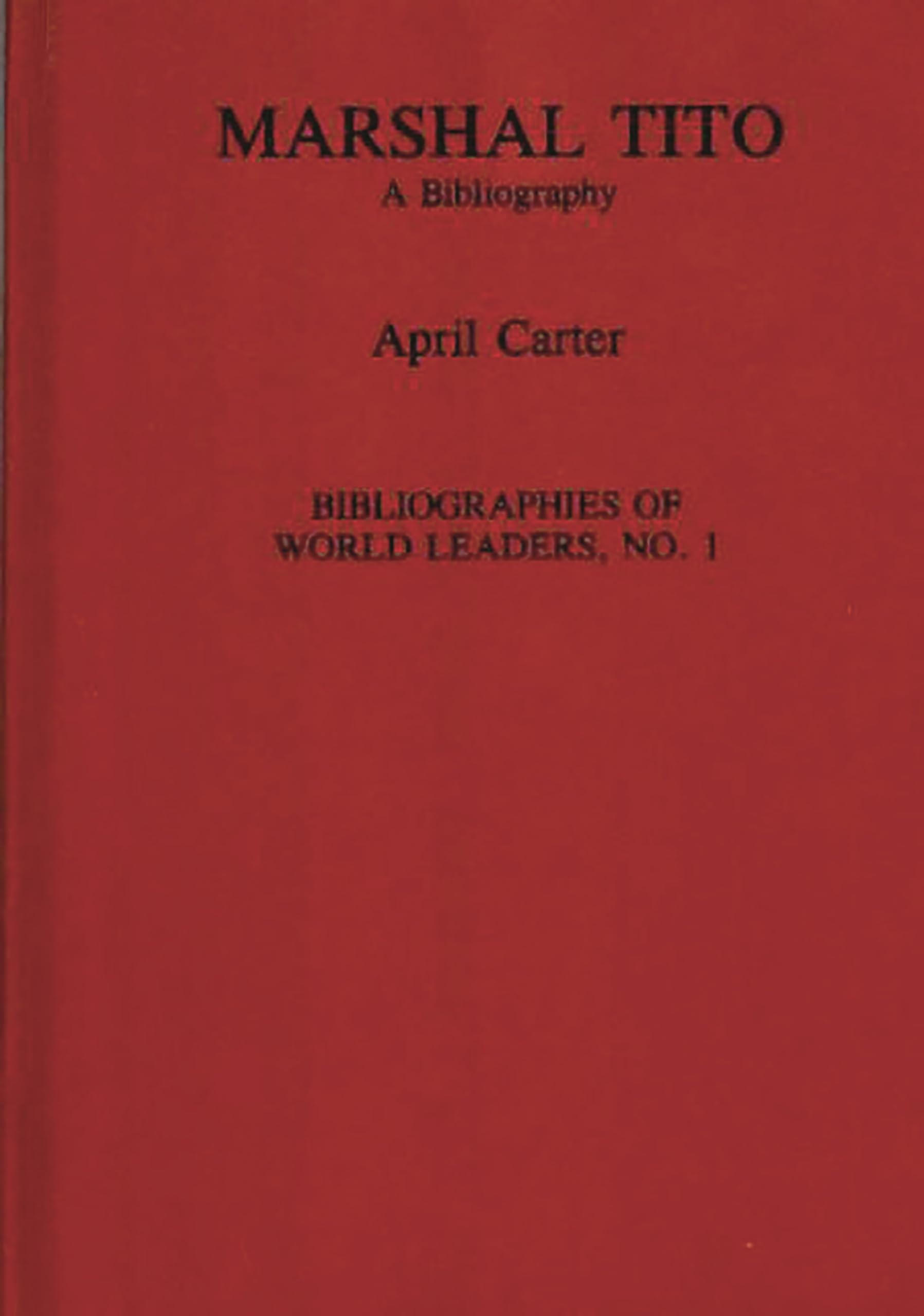 Marshal Tito: A Bibliography (Bibliographies of World Leaders)