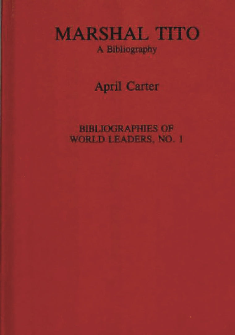 Marshal Tito: A Bibliography (Bibliographies of World Leaders)
