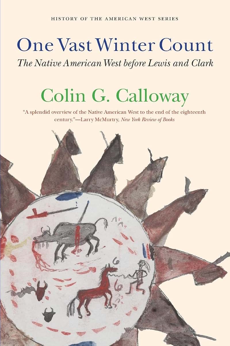 One Vast Winter Count: The Native American West before Lewis and Clark (History of the American West)