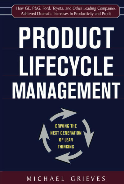 Product Lifecycle Management: Driving the Next Generation of