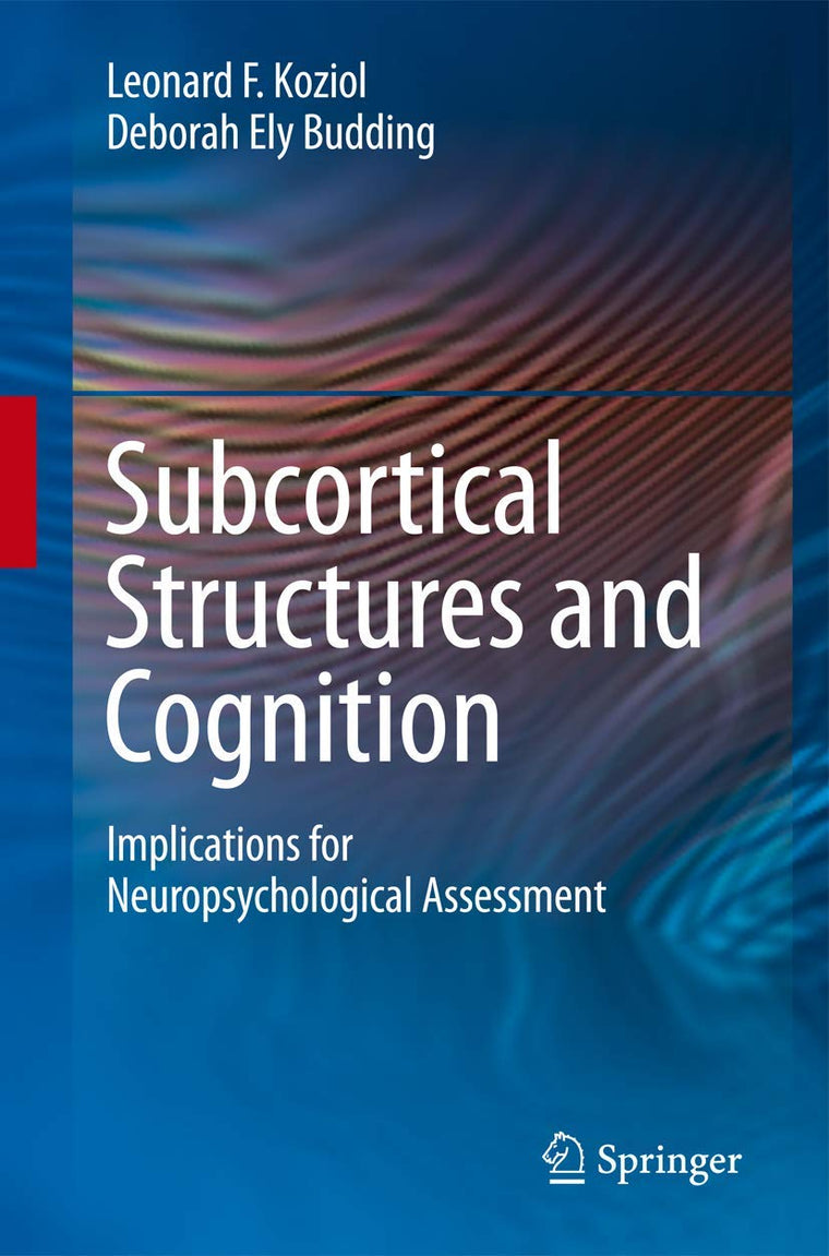 Subcortical Structures and Cognition: Implications for Neuropsychological Assessment