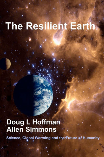 The Resilient Earth: Science, Global Warming and the Future