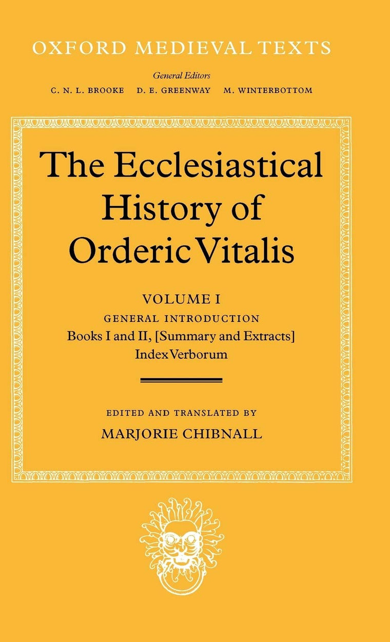 The Ecclesiastical History of Orderic Vital: Vol. 1. General Introduction, Books I and II (Summary and Extracts), Index Verborum (Oxford Medieval Texts)