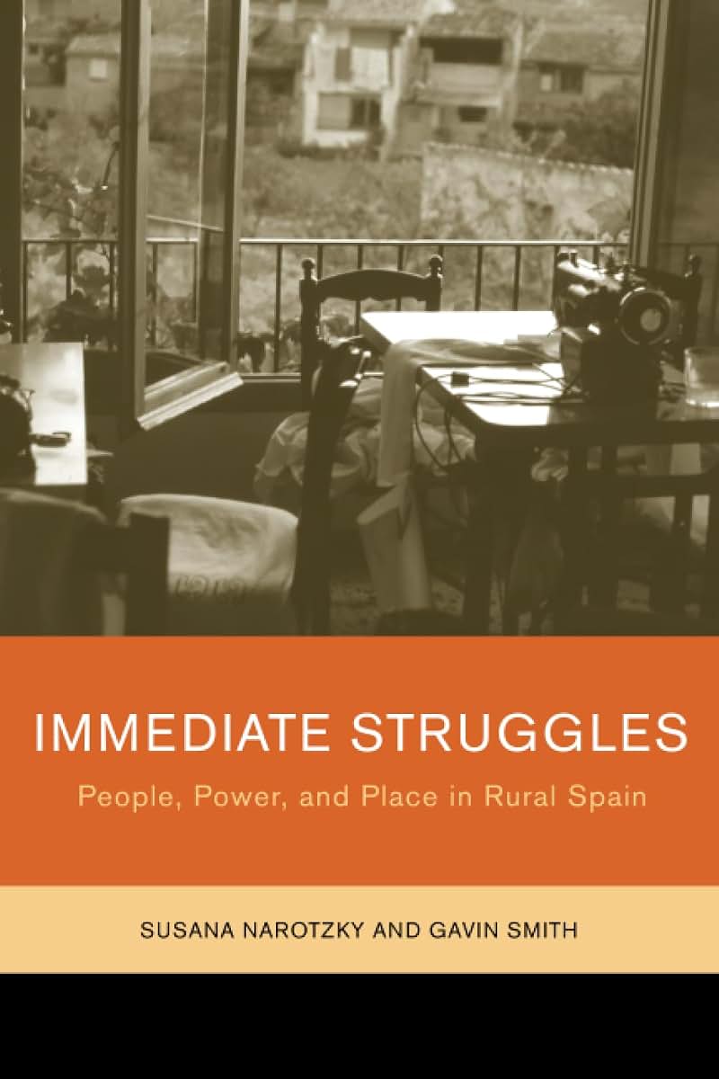 Immediate Struggles: People, Power, and Place in Rural Spain