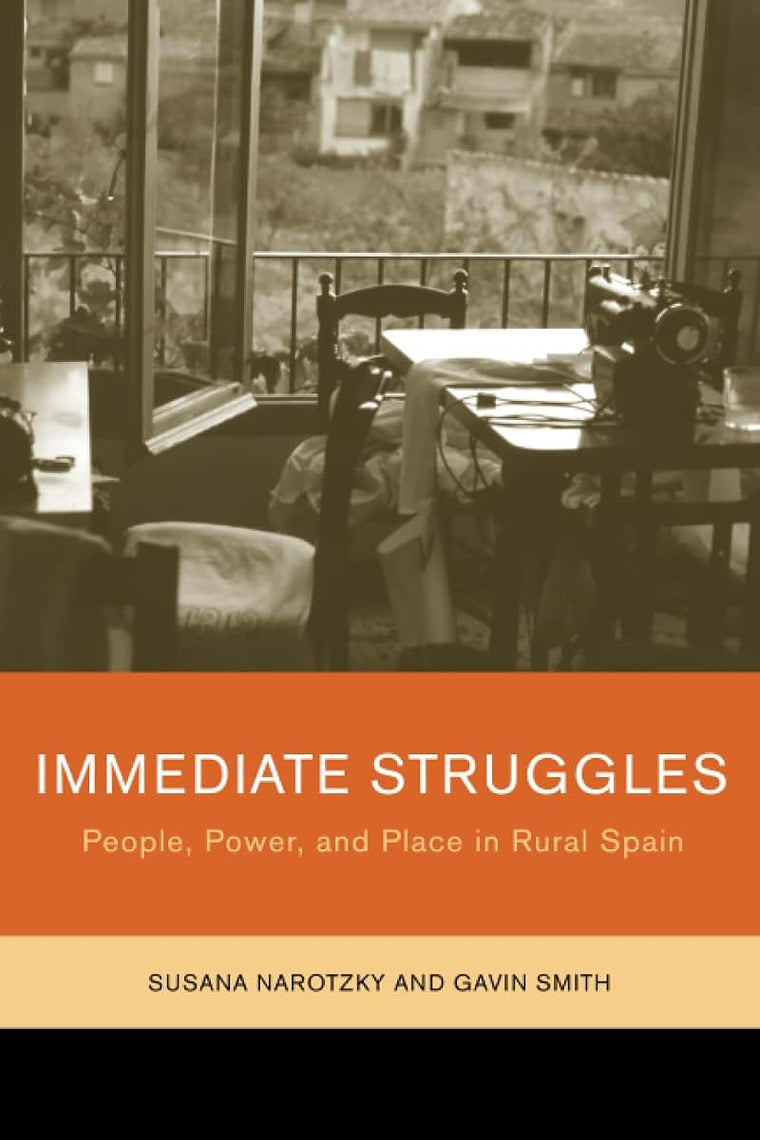 Immediate Struggles: People, Power, and Place in Rural Spain