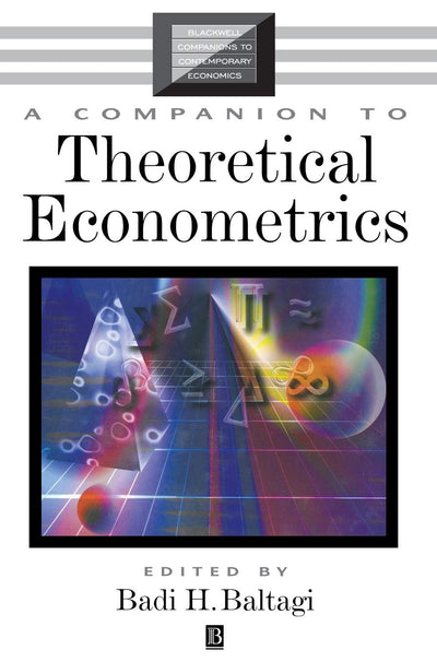 A Companion to Theoretical Econometrics (Blackwell Companions to Contemporary Economics)