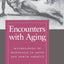 Encounters with Aging: Mythologies of Menopause in Japan and North America