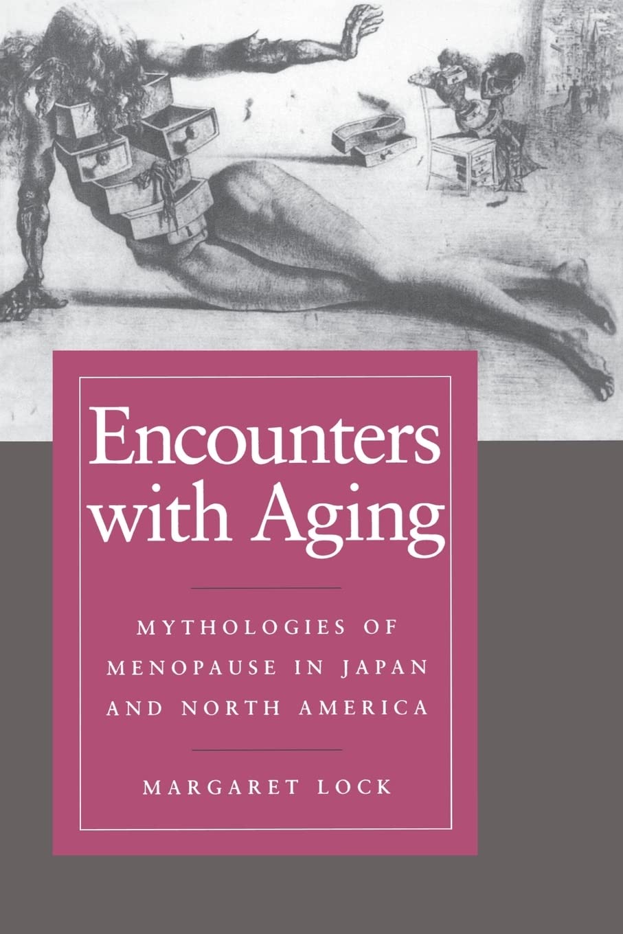 Encounters with Aging: Mythologies of Menopause in Japan and North America