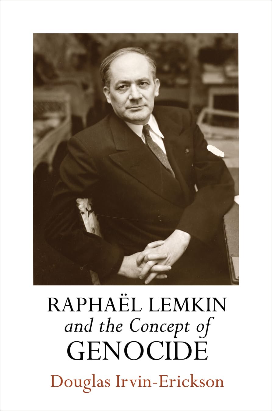 Raphal Lemkin and the Concept of Genocide (Pennsylvania Studies in Human Rights)