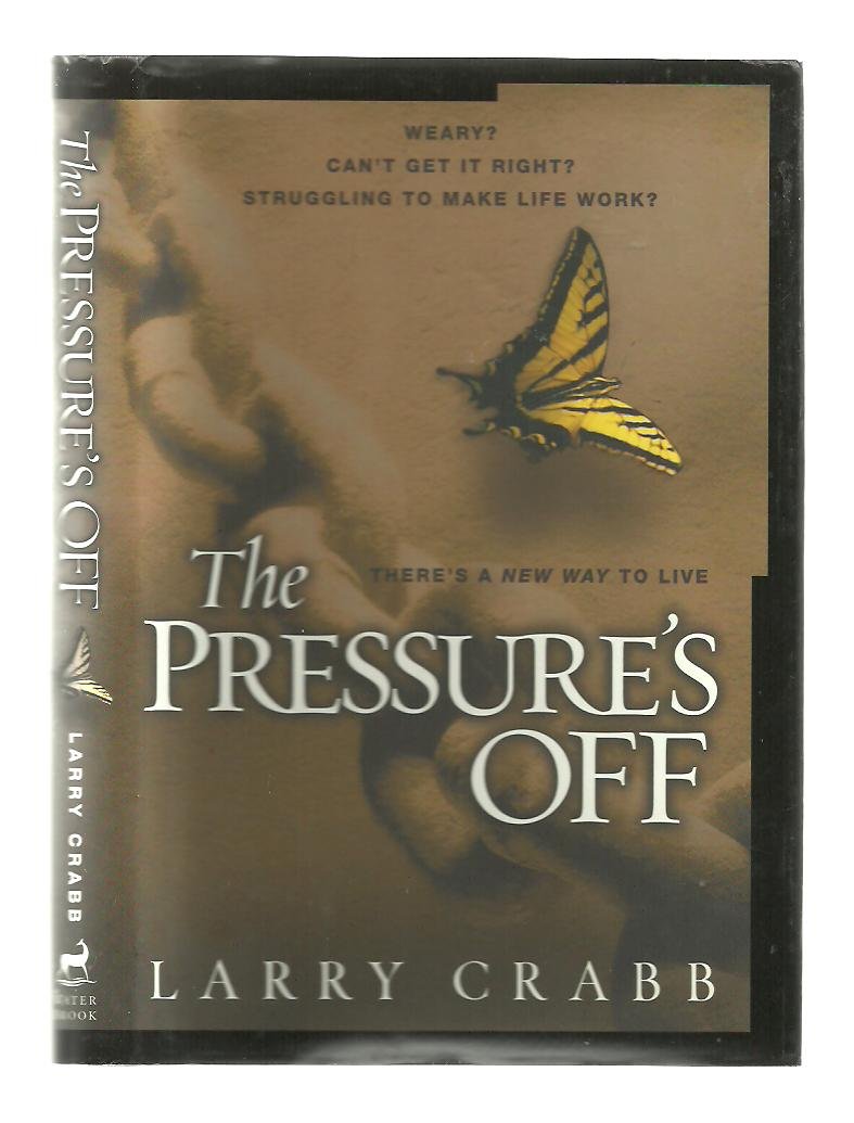 The Pressure's Off: There's a New Way to Live