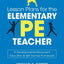 Lesson Plans for the Elementary PE Teacher: A Developmental Movement Education & Skill-Themes Framework