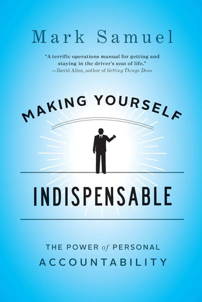 Making Yourself Indispensable: The Power of Personal Accountability
