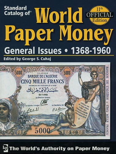 Standard Catalog of World Paper Money General Issues (STANDARD CATALOG OF WORLD PAPER MONEY VOL 2: GENERAL ISSUES)
