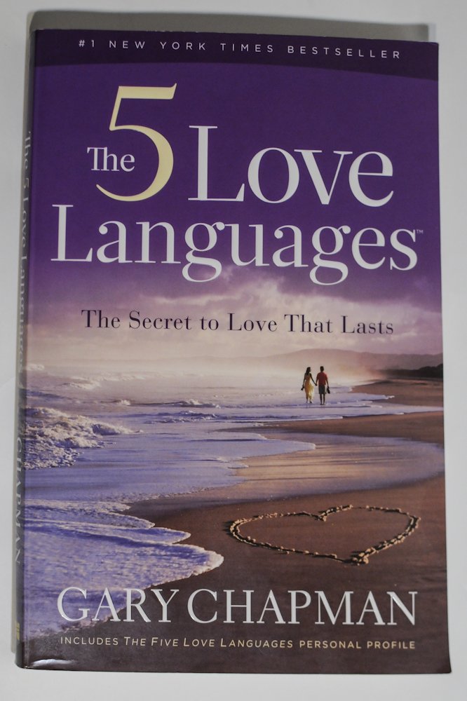 The 5 Love Languages: The Secret to Love That Lasts