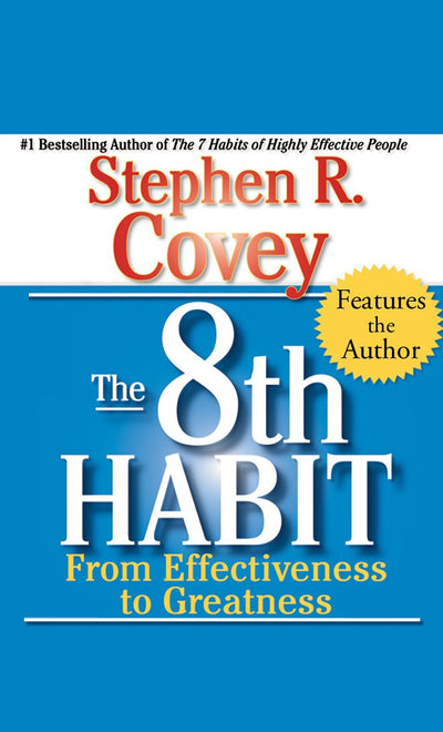 The 8th Habit: From Effectiveness to Greatness
