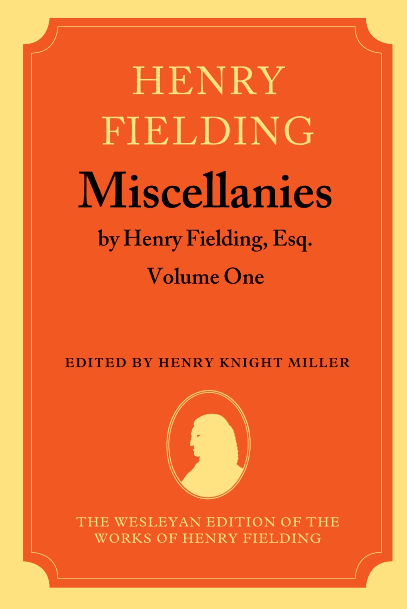 Miscellanies by Henry Fielding, Esq: Volume One (The ^AWesleyan Edition of the Works of Henry Fielding)