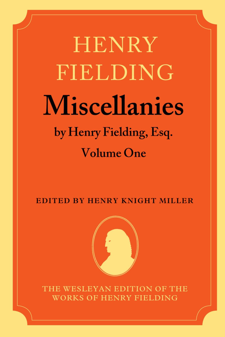 Miscellanies by Henry Fielding, Esq: Volume One (The ^AWesleyan Edition of the Works of Henry Fielding)