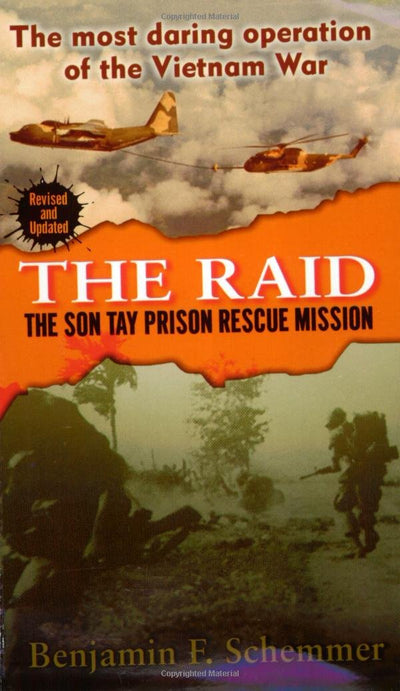 The Raid: The Son Tay Prison Rescue Mission by Schemmer, Ben