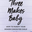 Three Makes Baby: How to Parent Your Donor-Conceived Child