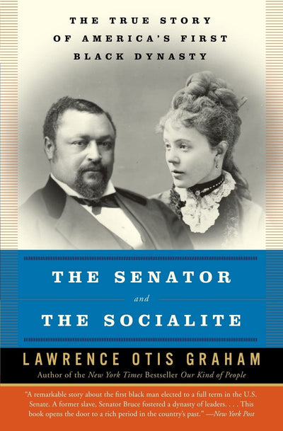 The Senator and the Socialite: The True Story of America's First Black Dynasty