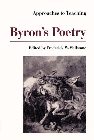 Approaches to Teaching Byron's Poetry (Approaches to Teaching World Literature)