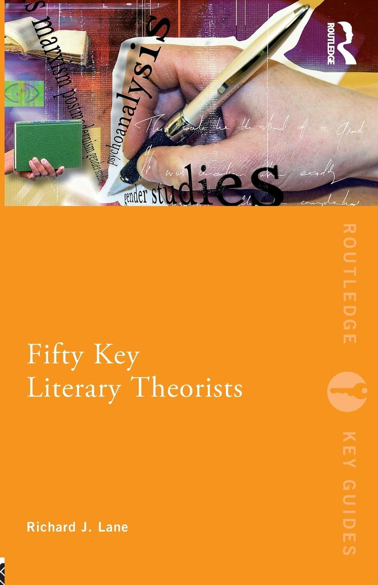 Fifty Key Literary Theorists (Routledge Key Guides)