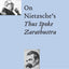 Leo Strauss on Nietzsche's "Thus Spoke Zarathustra" (The Leo Strauss Transcript Series)