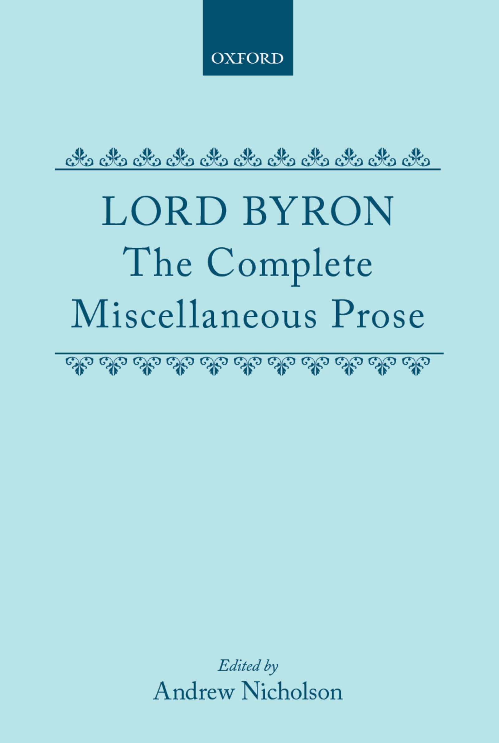 Lord Byron: The Complete Miscellaneous Prose (c OET t Oxford English Texts)