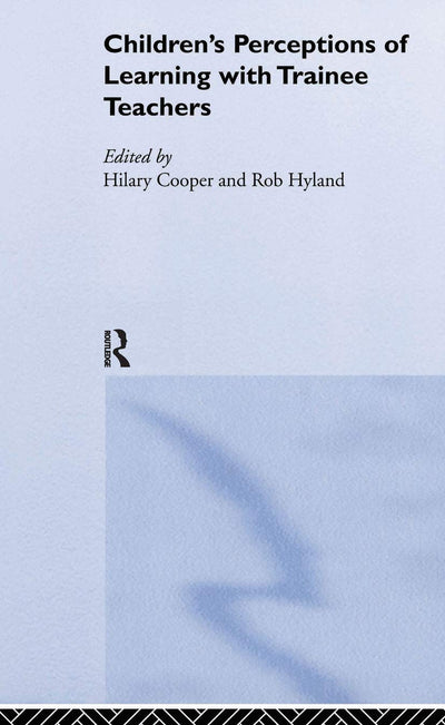 Children's Perceptions of Learning with Trainee Teachers (International Educational Studies)