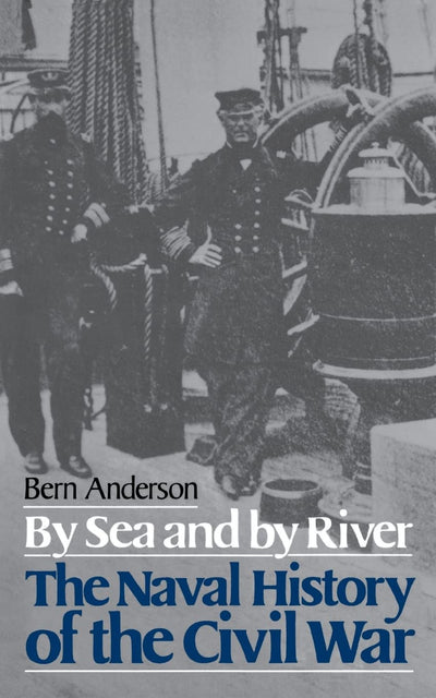 By Sea And By River: The Naval History of the Civil War (Da Capo Paperback)