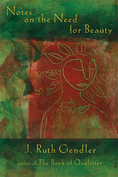 Notes on the Need for Beauty: An Intimate Look at Essential Quality