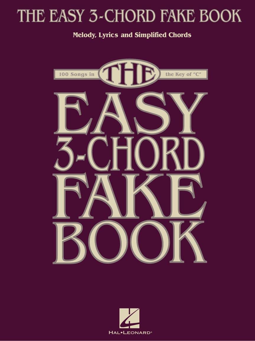 The Easy 3-Chord Fake Book: Melody, Lyrics & Simplified Chords in the Key of C