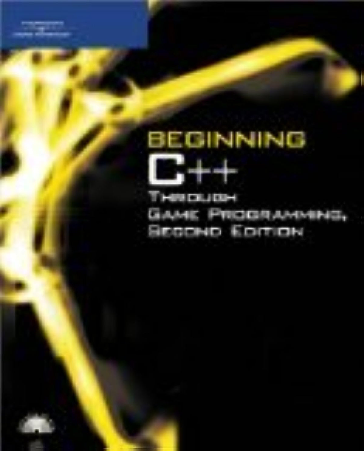Beginning C++ Through Game Programming, Second Edition