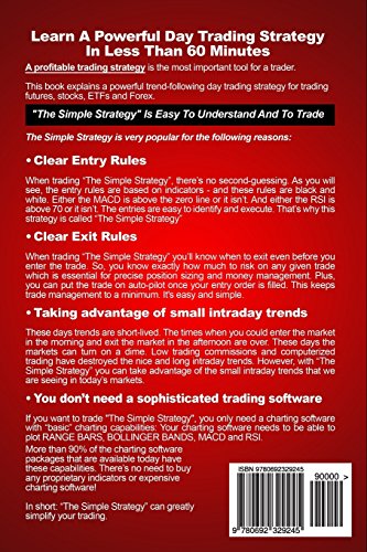 The Simple Strategy - A Powerful Day Trading Strategy For Trading Futures, Stocks, ETFs and Forex
