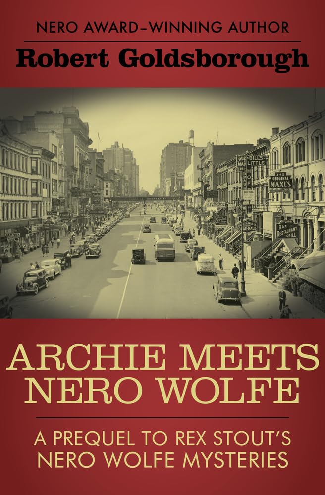 Archie Meets Nero Wolfe: A Prequel to Rex Stout's Nero Wolfe Mysteries (The Nero Wolfe Mysteries)