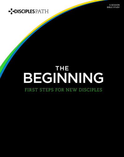 Disciple's Path #1: The Beginning: First Steps for New Disciples (Member Book)