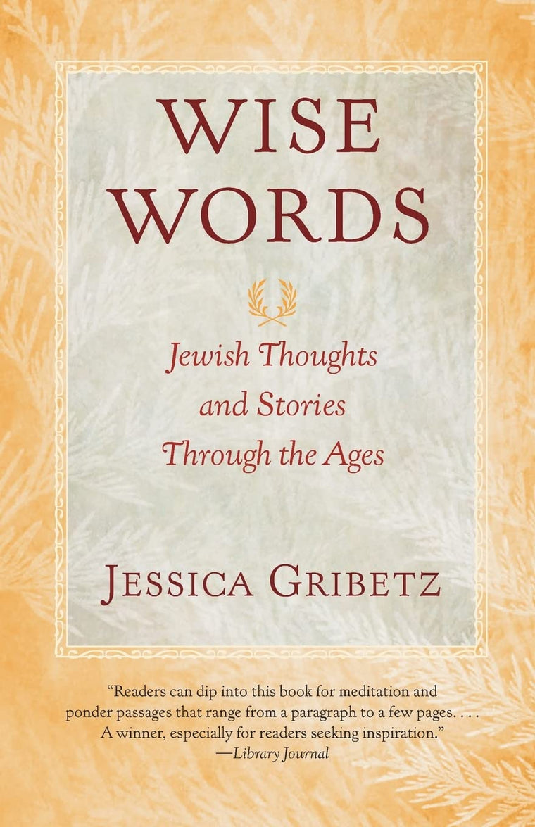 Wise Words: Jewish Thoughts and Stories Through the Ages